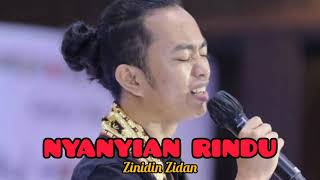 NYANYIAN RINDU - ZINIDIN ZIDAN (LIRIK)