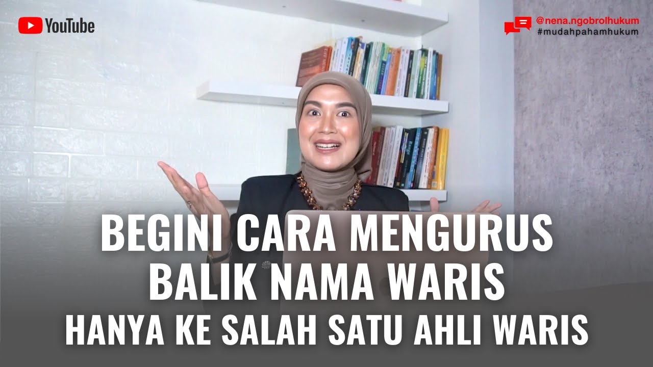 Begini cara mengurus balik nama waris hanya ke salah satu ahli waris