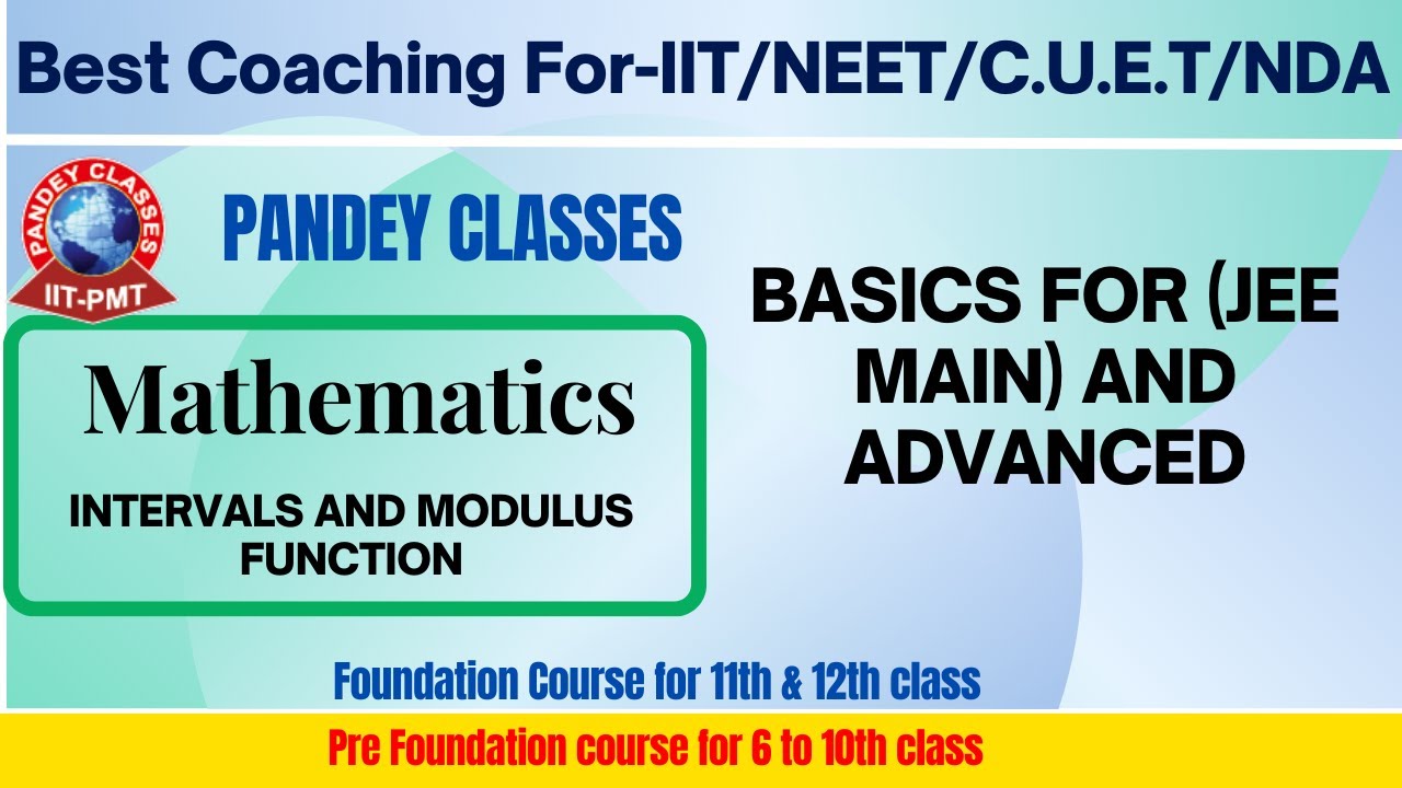 Intervals and modulus function lecture -2 ( basics for JEE MAINS ADV ...