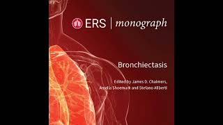 ERS Monograph: Bronchiectasis