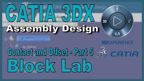 CATIA 3DX Assembly Design - Block Lab - Part 5