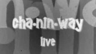 Video thumbnail of "Cha-nin-Way"