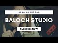 Kojahe tao balochi song singer ammar hosenzai by baloch studio