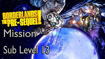 Borderlands The Pre-Sequel Mission Sub Level 13