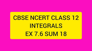 CBSE NCERT CLASS 12 MATHS INTEGRALS EX 7.6 SUM  18 (SOLUTION IN TAMIL)