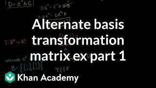 Lin Alg: Alternate Basis Tranformation Matrix Example