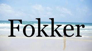 How To Pronounce FokkerPronunciation Of Fokker