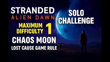 Stranded: Alien Dawn Solo Challenge | Insane Chaos Moon + Lost Cause | Sobrius Region | Ep 1