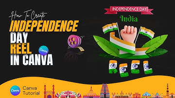 Create Happy Independence Day REEL In Canva | Canva Video Editing Tutorial || Rajesh