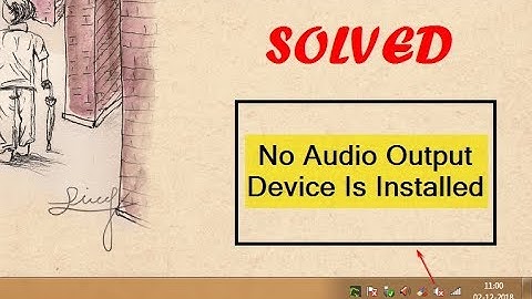 How To FIX: ‘No Audio Output Device Is Installed’ Windows 7,8,8.1,10[Tutorial]