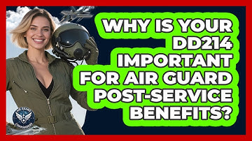 Why Is Your DD214 Important For Air Guard Post-service Benefits? - Air Guard Commanders