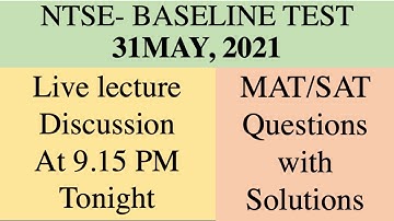 L8||  NTSE- BASELINE TEST 31MAY, 2021 Discussion || MAT/SAT Questions  with Solutions