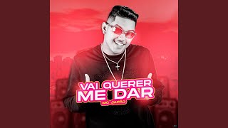 Vai Querer Me Dar