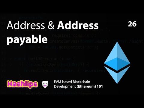Address & Address payable - EVM based Blockchain Development (Ethereum) 101 part 26