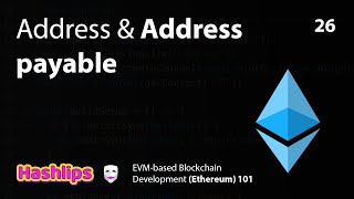 Address & Address payable - EVM based Blockchain Development (Ethereum) 101 part 26
