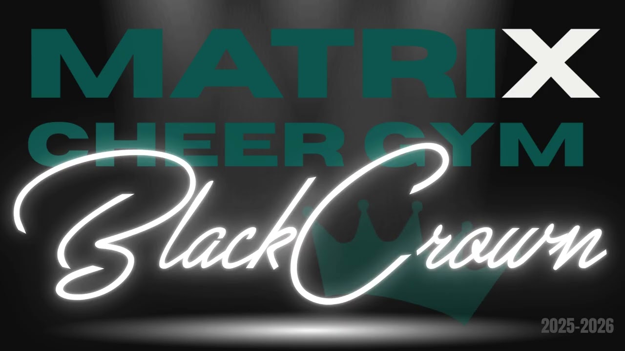 Matrix Cheer Gym - Blackcrown 25.26