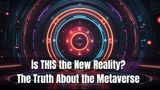 What Is The Metaverse And Why Should You Care?