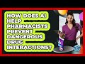 How Does AI Help Pharmacists Prevent Dangerous Drug Interactions? - Gen Z Telehealth Guide
