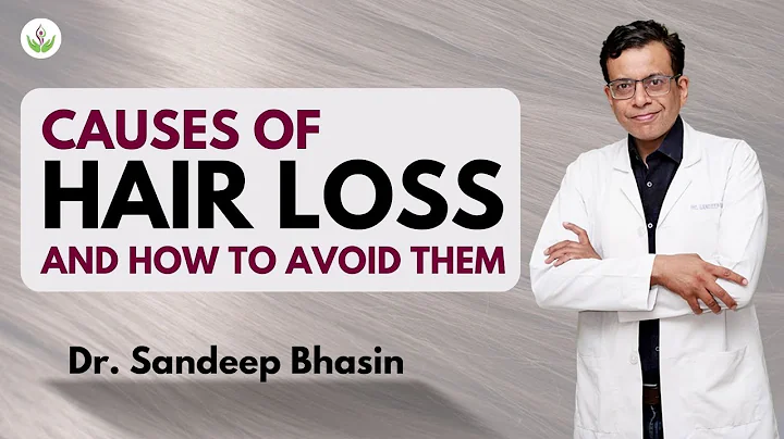 Causes of Hair Loss and How to Avoid Them: Dr. San...