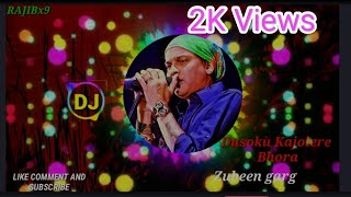Dusoku Kajolere Bhora.DJ Rimix(Artist-Zubeen Garg) RAJIBx9