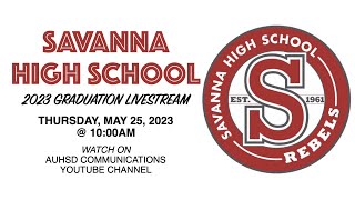 Savanna High School 2023 Graduation Livestream