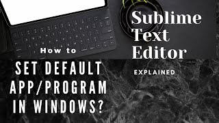 How to Set Default Apps / Programs in Windows? || How to Set Default Sublime Text Editor Settings? screenshot 4