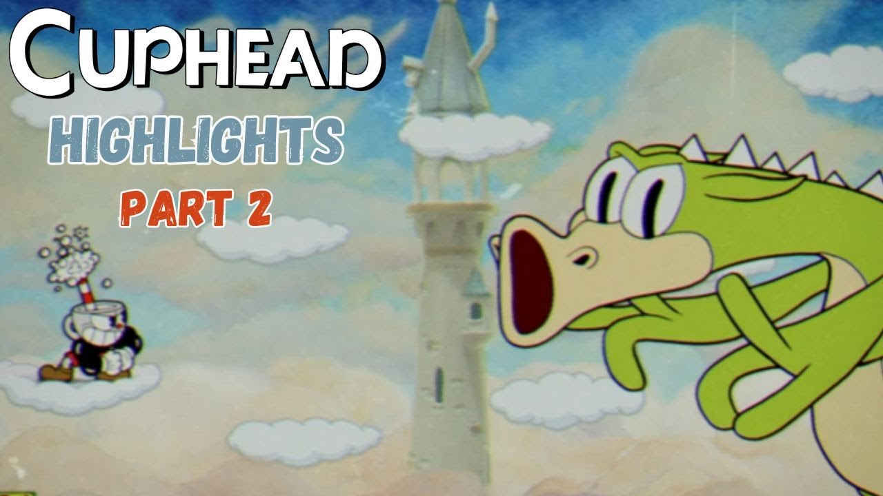 Cuphead | Part 2 - Best Moments & Highlights 🎉