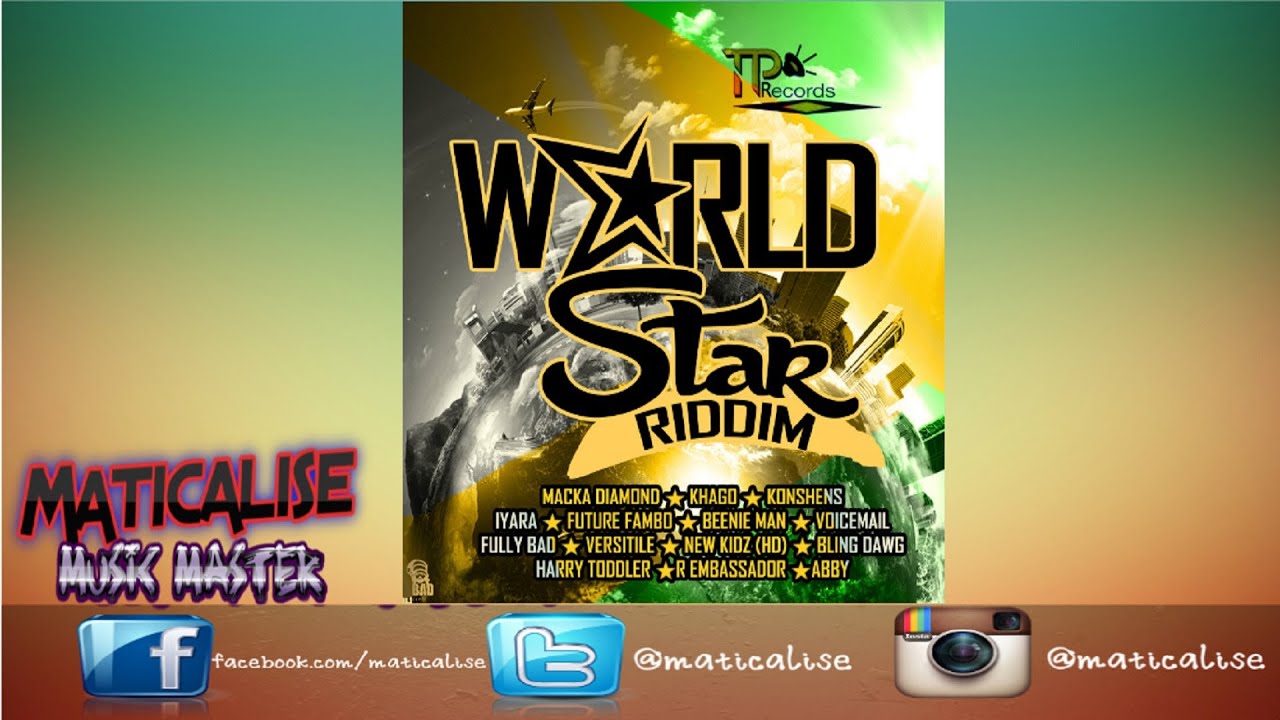 World Star Riddim Mix {TP Records} [Dancehall] @Maticalise