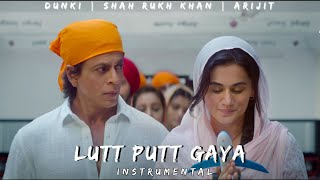 Lutt Putt Gaya | INSTRUMENTAL | Arijit Singh | Dunki | Shah Rukh Khan