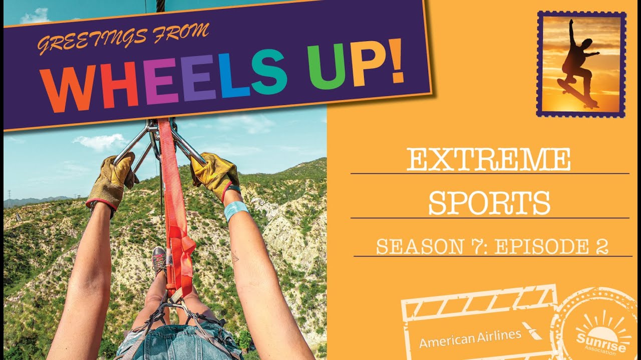 Wheels Up! S7 E2: Extreme Sports