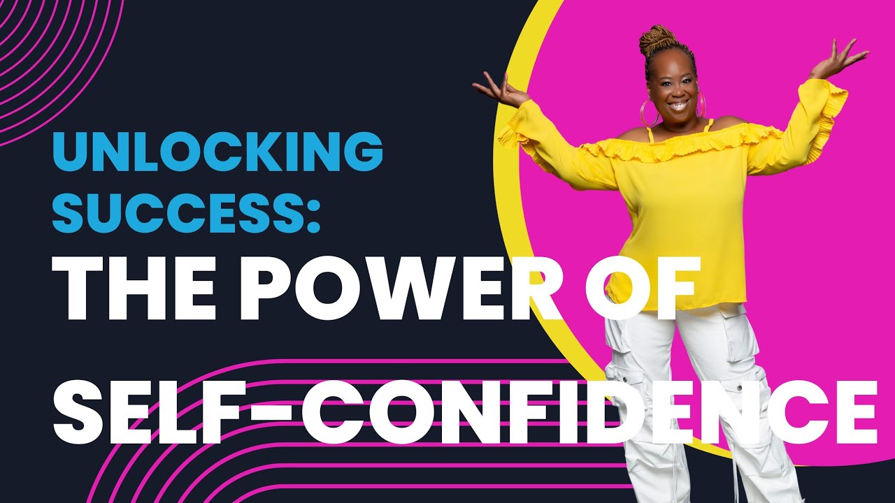 Unlocking Success: The Power of Self-Confidence - YouTube