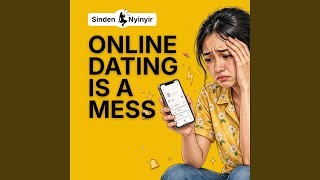 Online dating is a mess