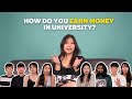 9 Students Tell Us How They Make Money in University