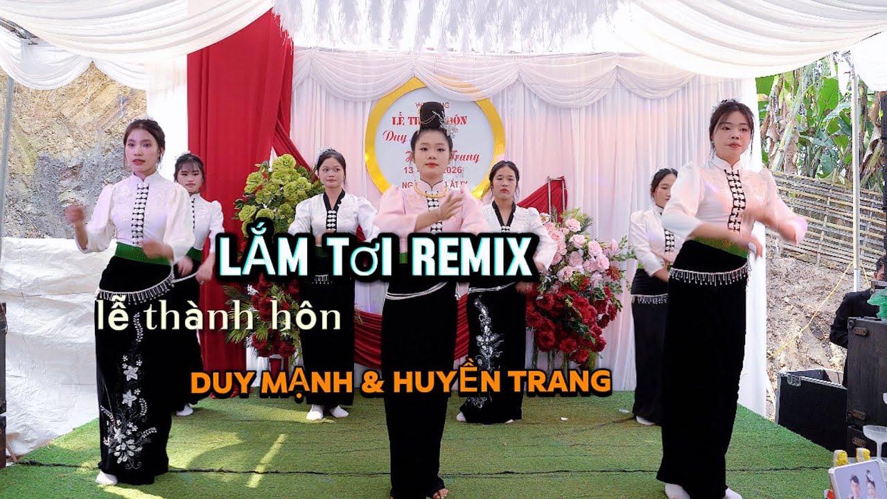 LẮM TƠI REMIX - SIÊU PHẨM ĐẾN TỪ CÔ DÂU VÀ ĐỘI MÚA FAMILY TRONG NGÀY CƯỚI - DUY MẠNH & HUYỀN TRANG