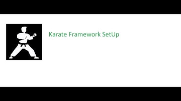 Karate Framework Beginner Class 3: Karate Framework SetUp