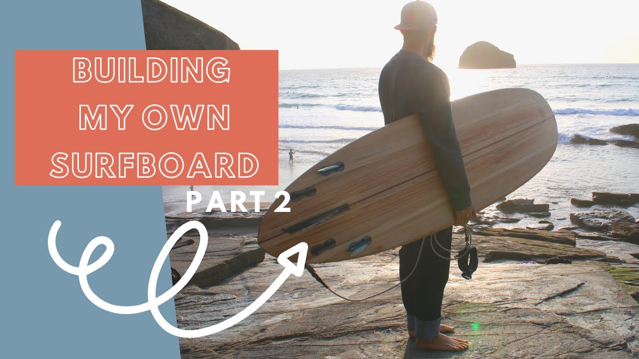 Building a wooden surfboard PART 2 // Our Cornish Adventure