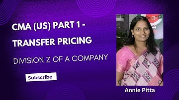 CMA (US) Part 1 - Transfer Pricing - Division Z of a Company