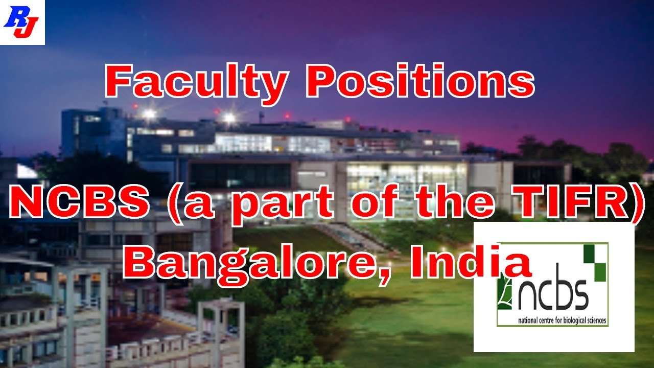 Faculty Positions 2019 at NCBS (a part of the TIFR), Bangalore, India