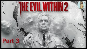 The Evil Within 2 - Part 3 - Welcome To Union