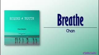 Chan (찬) - Breathe [Begins Youth OST Part 1] [Rom|Eng Lyric]