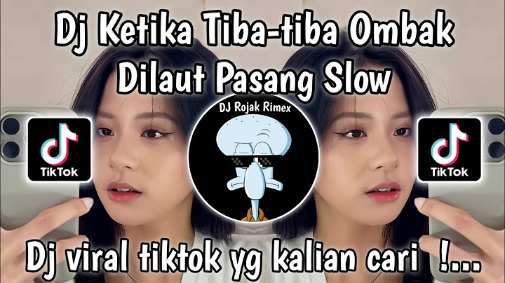 DJ KETIKA TIBA-TIBA OMBAK DILAUT PASANG | DJ RINDU AKU RINDU KAMU JADI SATU SLOW VIRAL TIKTOK 2025