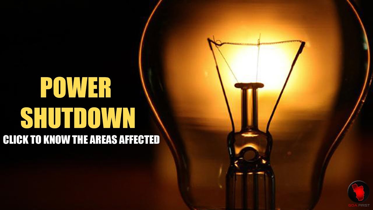 Goa News : Power Shut Down Arranged On 23rd September 2021 | Click to Know The Areas Affected