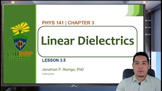 Classical Electromagnetism | Lesson 3.5 | Linear Dielectrics