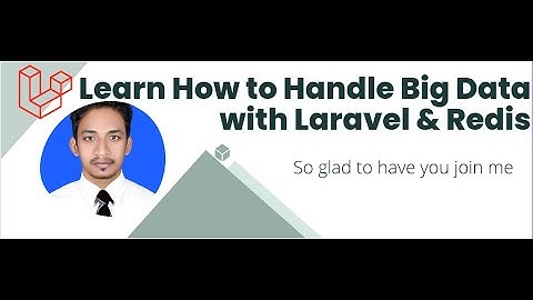 Learn How to Handle Big Data with Laravel & Redis