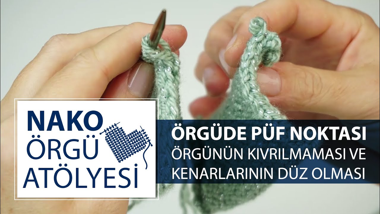 Örgünün Kıvrılmaması ve Kenarlarının Düz Olması (Püf Noktası) / Nako Örgü Atölyesi