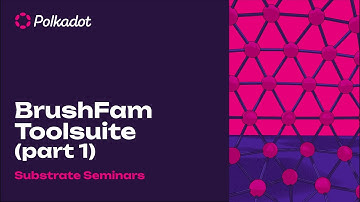 Brushfam: Tools for ink! Smart Contracts Developers | Substrate Seminar