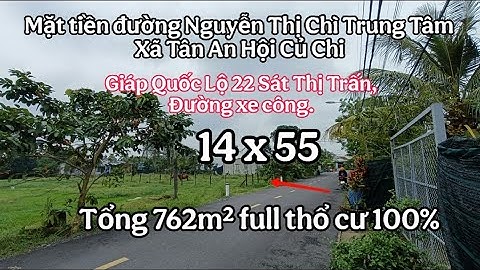 Nhà đất củ chi | giá rẻ | giới thiệu | Lô Đất sát Thị Trấn áp QL22 14x55 full thổ cư tổng 762m².