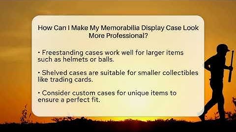 How Can I Make My Memorabilia Display Case Look More Professional? - The Memorabilia Zone