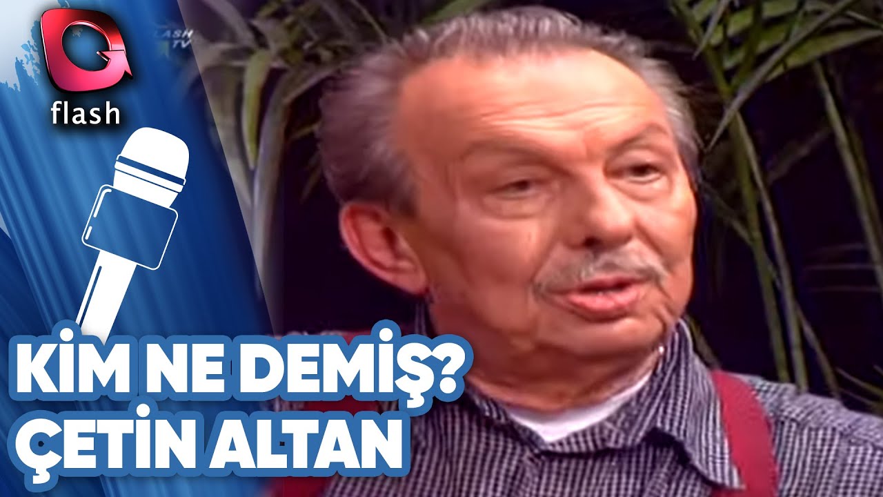 Çetin Altan - Kim Ne Demiş