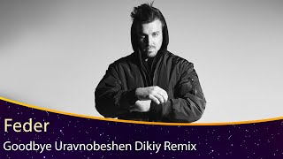 Feder - Goodbye Uravnobeshen Dikiy Remix Resimi